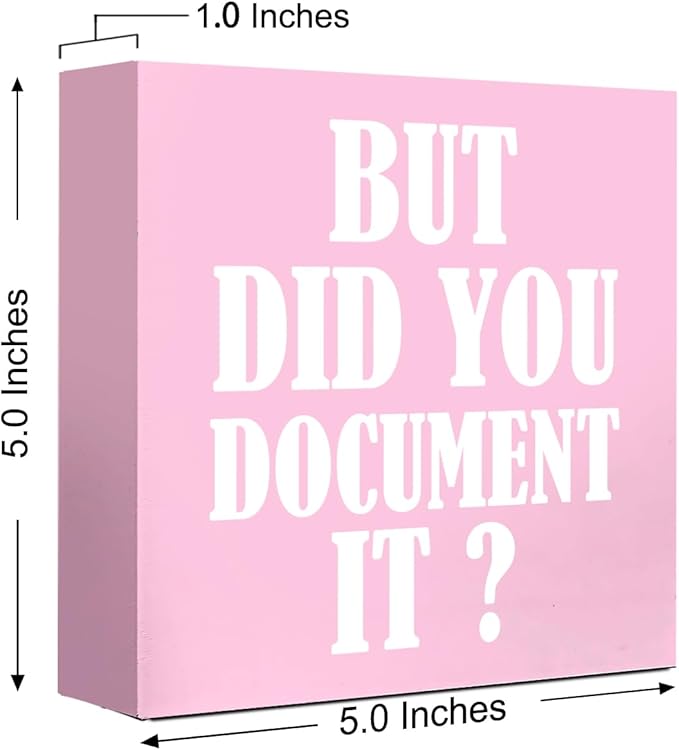 LVQHI Humorous Pink Wooden Block Sign With "But Did You Document It" Quote, Funny Office Desk Decor For Women, Minimalist Shelf Display Gift, 5"L x 5"W x 1.2"H