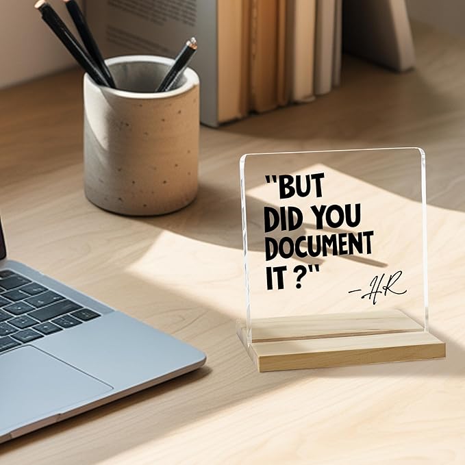 HR Office Gifts Desk Decor Sign, But Did You Document It Funny Office Acrylic Plaque